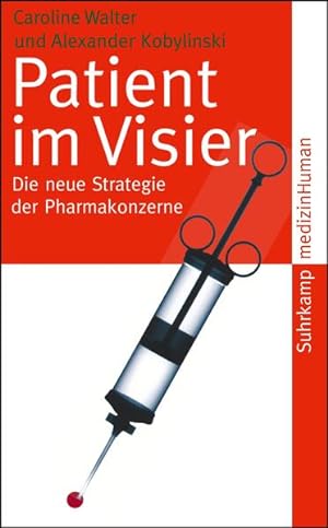Imagen del vendedor de Patient im Visier: Die neue Strategie der Pharmakonzerne (medizinHuman) a la venta por Gerald Wollermann