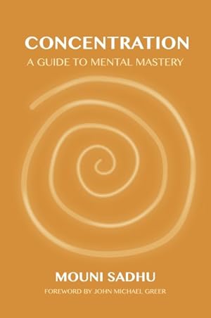 Seller image for Concentration : A Guide to Mental Mastery for sale by GreatBookPrices