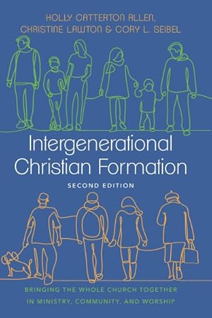 Seller image for Intergenerational Christian Formation : Bringing the Whole Church Together in Ministry, Community, and Worship for sale by GreatBookPricesUK