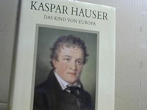 Imagen del vendedor de Kaspar Hauser : das Kind von Europa. In Wort u. Bild dargest. von Johannes Mayer u. Peter Tradowsky a la venta por BuchKaffee Vividus e.K.