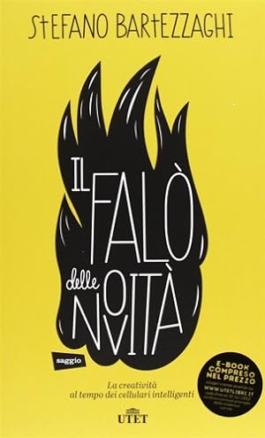 Seller image for Il fal delle novit. La creativit al tempo dei cellulari intelligenti. for sale by FIRENZELIBRI SRL