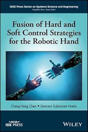 Seller image for Fusion of Hard and Soft Control Strategies for the Robotic Hand (Hardcover) for sale by Grand Eagle Retail
