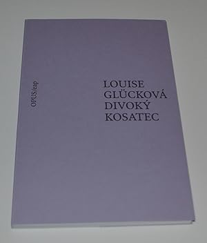 Immagine del venditore per Louise Gluckova Divoky Kosatec venduto da Bibliomadness