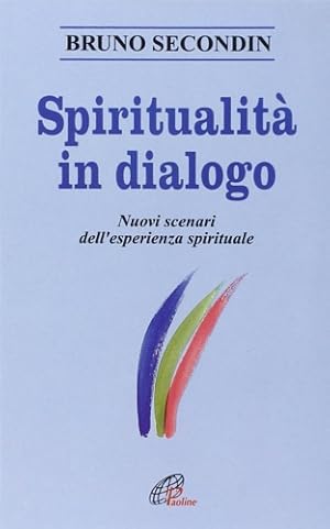 Bild des Verkufers fr Spiritualit in dialogo. Nuovi scenari dell'esperienza spirituale. zum Verkauf von FIRENZELIBRI SRL