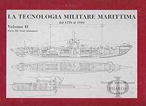 Bild des Verkufers fr La tecnologia militare marittima dal 1776 al 1916. Esplodenti, artiglierie (Vol. 2). Parte III:Armi subacquee. zum Verkauf von FIRENZELIBRI SRL