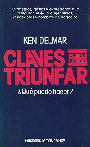 Immagine del venditore per Claves Para Triunfar: Estrategias, Gestos Y Expresiones Que Aseguran El xito A Ejecutivos, Vendedores Y Hombres De Negocios (Spanish Edition) venduto da Librairie Cayenne