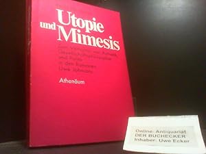 Bild des Verkufers fr Utopie und Mimesis : zum Verhltnis von sthetik, Gesellschaftsphilosophie u. Politik in d. Romanen Uwe Johnsons. zum Verkauf von Der Buchecker