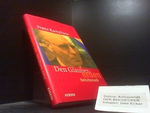 Bild des Verkufers fr Den Glauben erden : Zwischenrufe. Mit einer Einf. von Gotthard Fuchs zum Verkauf von Der Buchecker