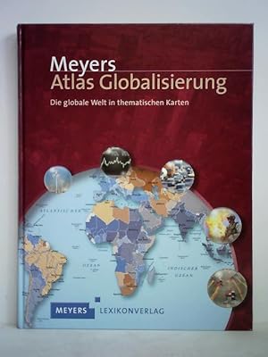 Seller image for Meyers Atlas Globalisierung. Die globale Welt in thematischen Karten for sale by Celler Versandantiquariat