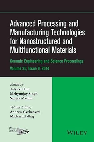 Bild des Verkufers fr Advanced Processing and Manufacturing Technologies for Nanostructured and Multifunctional Materials, Volume 35, Issue 6 (Hardcover) zum Verkauf von Grand Eagle Retail