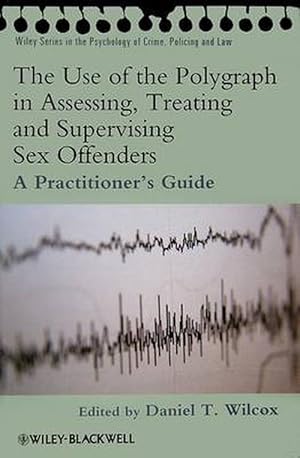Imagen del vendedor de The Use of the Polygraph in Assessing, Treating and Supervising Sex Offenders (Paperback) a la venta por Grand Eagle Retail