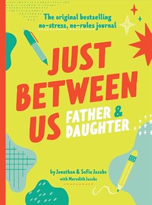 Seller image for Just Between Us - Father & Daughter : The Original Bestselling No-stress, No-rules Journal for sale by GreatBookPricesUK