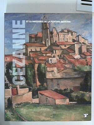 Cézanne et la naissance de la peinture moderne