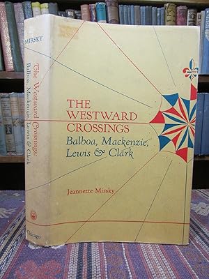 Image du vendeur pour The Westward Crossings: Balboa, Mackenzie, Lewis and Clark mis en vente par Pages Past--Used & Rare Books