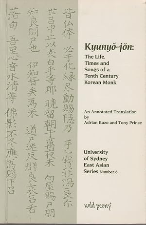 Kyunyo-jon: The Life, Times and Songs of a Tenth Century Korean Monk.