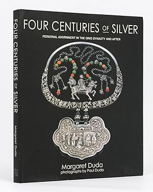 Immagine del venditore per Four Centuries of Silver. Personal Adornment in the Qing Dynasty and After venduto da Michael Treloar Booksellers ANZAAB/ILAB