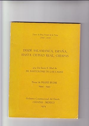 Bild des Verkufers fr Diario de Fray Toms de la Torre 1544 - 1545: DESDE SALAMANCA; ESPANA; HASTA CIUDAD REAL; CHIAPAS. 424 dias hacia S. Xbal de Fr. Bartolome de las Casas / Notas de Franz Blom 1944 - 1945 zum Verkauf von Elops e.V. Offene Hnde