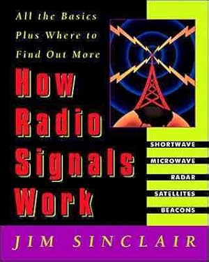 Seller image for How Radio Signals Work : All the Basics Plus Where to Find Out More for sale by GreatBookPricesUK