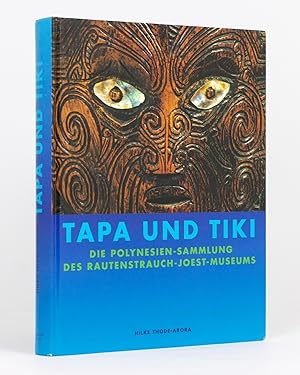 Tapa und Tiki. Die Polynesian-Sammlung des Rautenstrauch-Joest-Museums