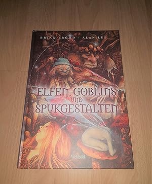 Bild des Verkufers fr Brian Froud, Alan Lee, Elfen, Goblins und Spukgestalten zum Verkauf von sonntago DE