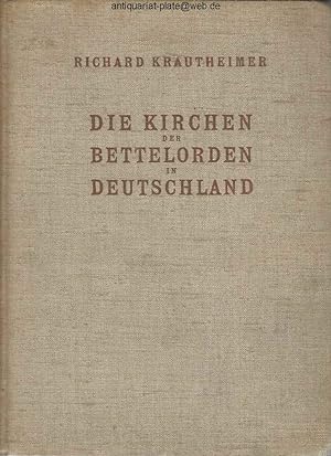 Die Kirchen der Bettelorden in Deutschland. Aus der Reihe: Deutsche Beiträge zur Kunstwissenschaf...