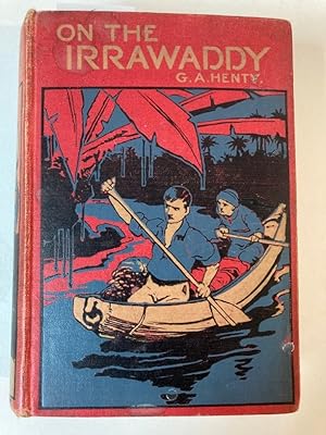 Bild des Verkufers fr On the Irrawaddy. A Story of the First Burmese War. With Eight Illustrations by W H Overend. zum Verkauf von Plurabelle Books Ltd