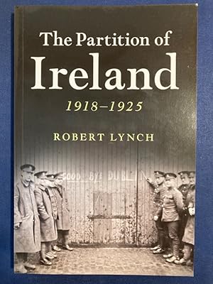 The Partition of Ireland. 1918 - 1925.