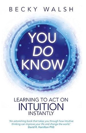 Bild des Verkufers fr You Do Know: Learning to Act on Intuition Instantly zum Verkauf von WeBuyBooks