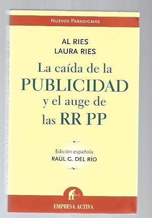 Bild des Verkufers fr CAIDA DE LA PUBLICIDAD Y EL AUGE DE LAS RR PP - LA zum Verkauf von Desvn del Libro / Desvan del Libro, SL