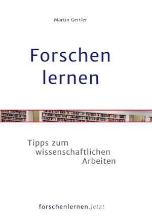 Seller image for Forschen lernen : Tipps zum wissenschaftlichen Arbeiten for sale by AHA-BUCH GmbH