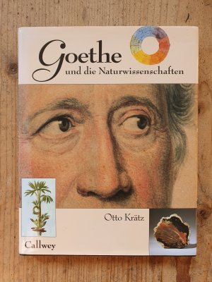Goethe und die Naturwissenschaften - . dass ich erkenne, was die Welt im Innersten zusammenhält
