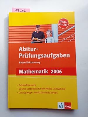 Abitur-Prüfungsaufgaben Mathematik Baden-Württemberg 2006 Originalklausuren / Optimal vorbereitet...