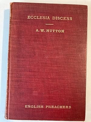 Ecclesia Discens. Occasional Sermons and Addresses.