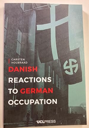 Seller image for Danish Reactions to German Occupation. History and Historiography. for sale by Plurabelle Books Ltd