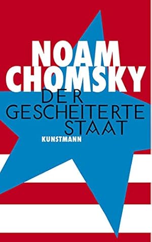 Bild des Verkufers fr Der gescheiterte Staat. Noam Chomsky. Aus dem Amerikan. von Gabriele Gockel ; Bernhard Jendricke ; Thomas Wollermann zum Verkauf von Antiquariat Buchkauz