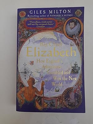 Bild des Verkufers fr Big Chief Elizabeth. How England's Adventurers Gambled and Won the New World. zum Verkauf von Der Buchfreund