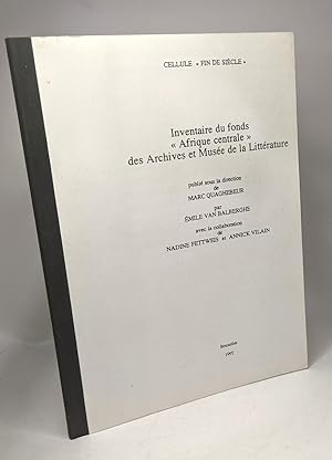 Seller image for Inventaire du fonds "Afrique Centrale" des Archives et Muse de la Littrature - Cellule "fin de sicle" for sale by crealivres