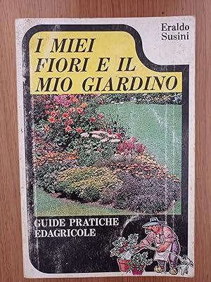 I miei fiori e il mio giardino