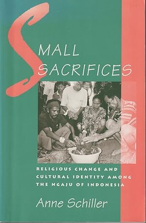 Small Sacrifices. Religious Change and Cultural Identity among the Ngaju of Indonesia.