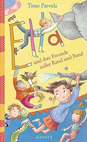 Bild des Verkufers fr Ella und ihre Freunde auer Rand und Band Timo Parvela. Aus dem Finn. von Anu und Nina Stohner. Mit Bildern von Sabine Wilharm zum Verkauf von Antiquariat Buchhandel Daniel Viertel