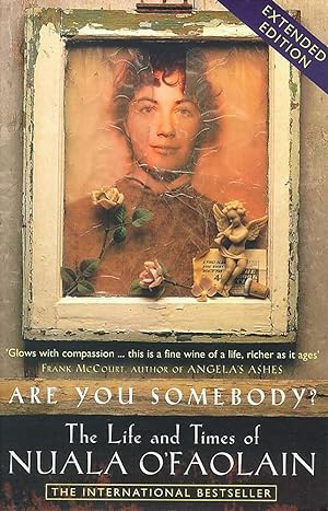 Imagen del vendedor de Are You Somebody?: The Life and Times of Nuala O'Faolain a la venta por Antiquariat Buchhandel Daniel Viertel