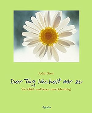 Seller image for Der Tag lchelt mir zu viel Glck und Segen zum Geburtstag for sale by Antiquariat Buchhandel Daniel Viertel