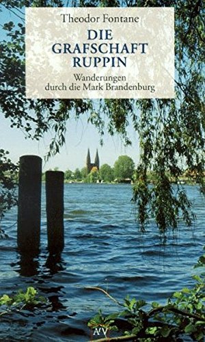 Seller image for Die Grafschaft Ruppin Theodor Fontane. Hrsg. von Gotthard Erler und Rudolf Mingau for sale by Antiquariat Buchhandel Daniel Viertel