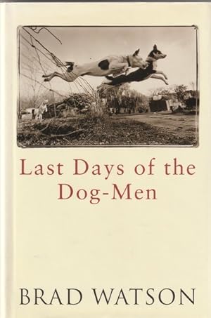 Seller image for The Last Days of the Dog-Men for sale by Goulds Book Arcade, Sydney