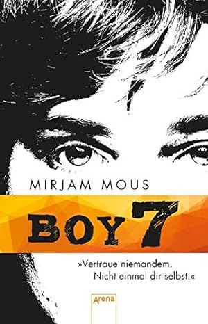 Immagine del venditore per Boy 7 vertraue niemandem. Nicht einmal dir selbst. venduto da Antiquariat Buchhandel Daniel Viertel