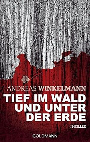 Seller image for Tief im Wald und unter der Erde Thriller for sale by Antiquariat Buchhandel Daniel Viertel