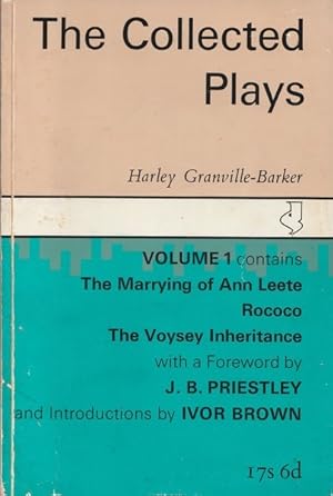 The Collected Plays: Volume 1 contains: The Marrying of Anna Leet, Rococo, The Voysey Inheritance