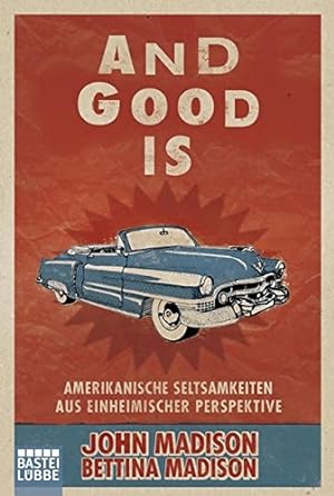 Seller image for And good is amerikanische Seltsamkeiten aus einheimischer Perspektive for sale by Antiquariat Buchhandel Daniel Viertel