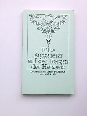 Seller image for Ausgesetzt auf den Bergen des Herzens Gedichte aus den Jahren 1906 - 1926 for sale by Antiquariat Buchhandel Daniel Viertel