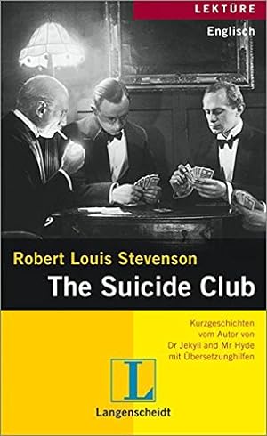 Bild des Verkufers fr The suicide club Kurzgeschichten vom Autor von Dr. Jekyll and Mr. Hyde mit bersetzungshilfen zum Verkauf von Antiquariat Buchhandel Daniel Viertel